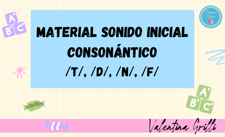 Material Sonido inicial consonántico /t/, /d/, /n/, /f/