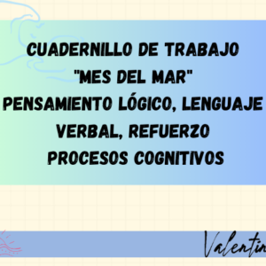 Cuadernillo de trabajo "Mes del mar" Pensamiento lógico, lenguaje verbal, refuerzo procesos cognitivos