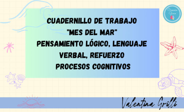 Cuadernillo de trabajo "Mes del mar" Pensamiento lógico, lenguaje verbal, refuerzo procesos cognitivos