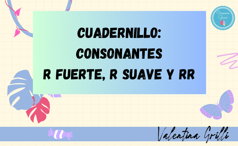 Cuadernillo Consonantes r fuerte, r suave y rr